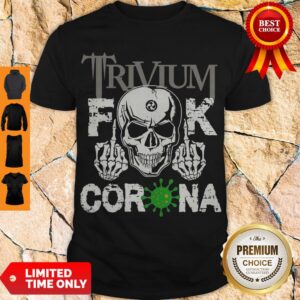 Premium Trivium Fuck Corona Shirt