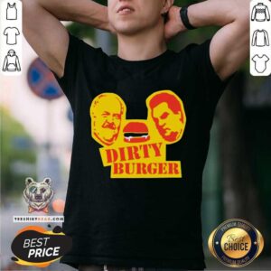 Premium Dirty Burger Shirt