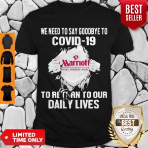 Pretty Marriot We Need To Say Goodbye To COVID-19 To Return Our Daily Lives Shirt