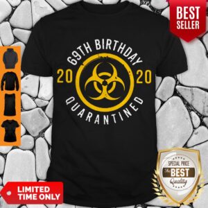 Biological Hazard 69th Birthday 2020 Quarantined Coronavirus Shirt