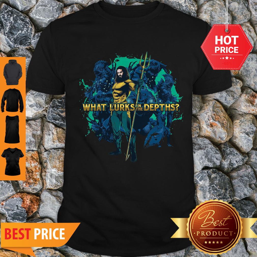 Official Aquaman Movie What Lurks In The Depths Shirt