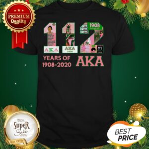 112 Years Of Aka Alpha Kappa Alpha 1908 2020 shirt