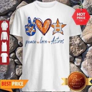 Nice Houston Astros Peace Love Astros Shirt