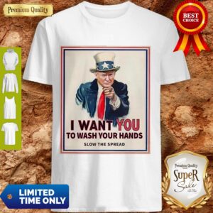 Top Trump I Want You To Wash Your Hands Slow The Spread Shirt