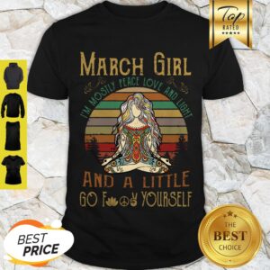 Yoga March Girl I’m Mostly Peace Love And Light And A Little Go fuck Yourself Vintage Shirt