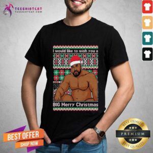 Nice Santa Barry Wood I Would Like To Wish You A Big Merry Christmas Ugly Shirt