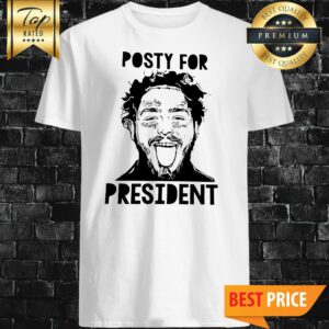 Posty For President Post Malone Shirt