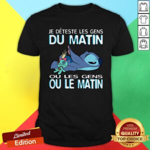 Je Déteste Les Gens Du Matin Ou Les Gens Ou Le Matin Shirt