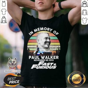 Top Fast And Furious In Memory Of Paul Walker November 30 2013 Signature Vintage Shirt