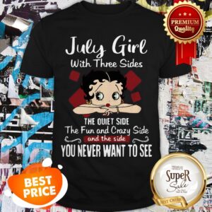 Betty Boop July Girl With Three Sides The Quiet Side The Fun Shirt