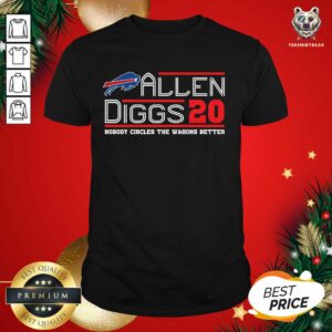 Top Buffalo Bills Allen Diggs 20 Nobody Circles The Wagons Better Shirt
