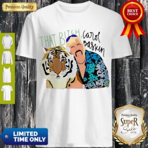 Premium Joe Exotic Tiger King That Bitch Carol Baskin Shirt