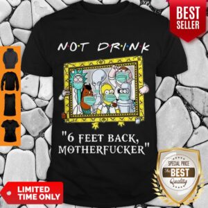 Nice Rick Simpson And Friend Not Drink 6 Feet Back Motherfucker Covid-19 Shirt
