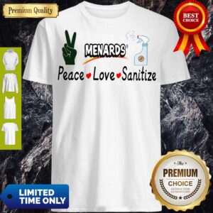 Menards Peace Love Sanitize Shirt