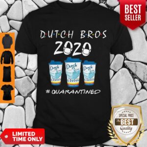 Official Dutch Bros 2020 #Quarantined Covid-19 Shirt
