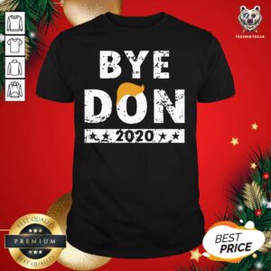 Original ByeDon Bye Donald Trump Shirt