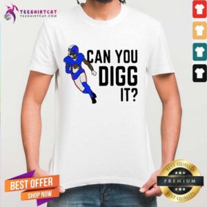 Happy Buffalo Bills Can You Digg It Shirt