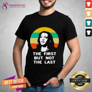 Official The First But Not The Last Vintage Kamala Harris Vp Shirt