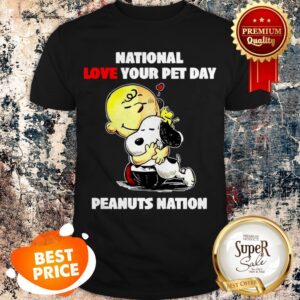 Snoopy Charlie Brown National Love You Pet Day Peanuts Nation Shirt