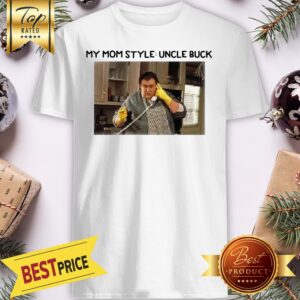 Official John Candy My Mom Style Uncle Buck Shirt