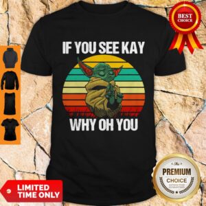 Baby Yoda If You See Kay Why Oh You Vintage T-Shirt