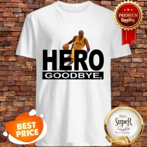 Nice Kobe Bryant Hero Goodbye Shirt