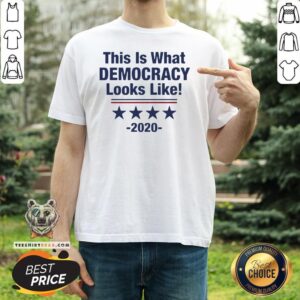 Original This Is What Democracy Looks Like 2020 Shirt