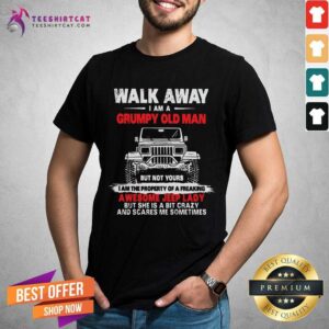 Nice Walk Away I Am A Grumpy Old Man Jeep Shirt