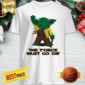 Yoda Freddie Mercury The Force Must Go On Shirt