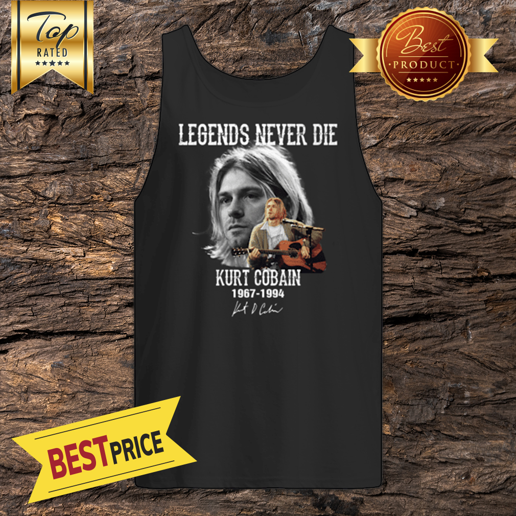Legends Never Die Kurt Cobain 1967 1994 Signature shirt