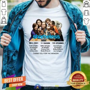 Top Shameless 2011 2021 11 Season 122 Episodes Thank You For The Memory Shirt