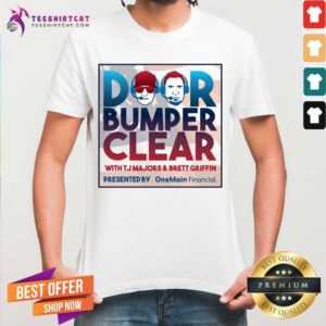 Pretty Door Bumper Clear With TJ Majors And Brett Griffin Shirt