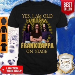 Official Yes I Am Old But I Saw Frank Vincent Zappa On Stage Shirt