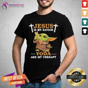 Funny Baby Yoda Jesus Is My Savior Yoda Are My Therapy Shirt