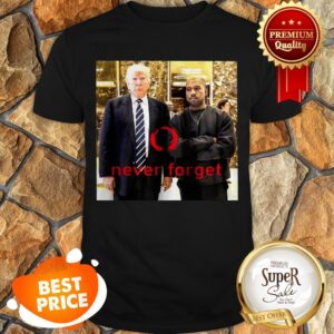 Official Trump And Kanye Never Forget Frank Clark Shirt