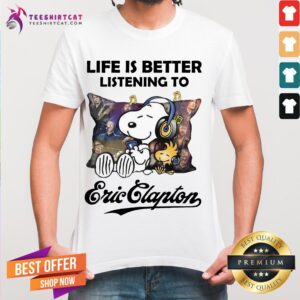 Nice Snoopy And Woodstock Life Is Better Listening To Eric Clapton Shirt