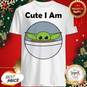 Official Cute I Am Baby Yoda Shirt