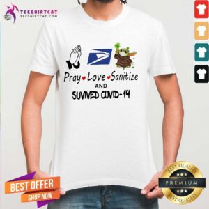 Original Pray Love Sanitize Baby Yoda Fight Coronavirus And Survived Covid19 Shirt
