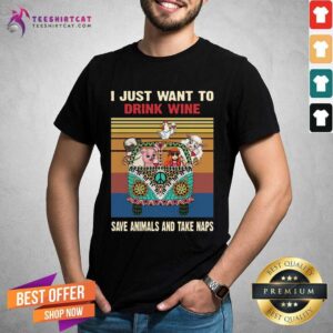 Good I Just Want To Drink Wine Save Animal And Take Naps Peace Bus Vintage Retro Shirt