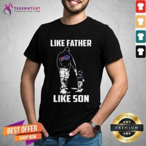 Awesome Like Father Like Son For Buffalo Bills Fans Father's Day Buffalo Bills Football Team T-Shirt