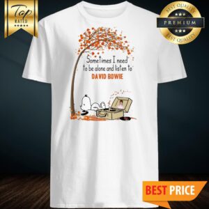 Snoopy Sometimes I Need To Be Alone And Listen To David Bowie Shirt