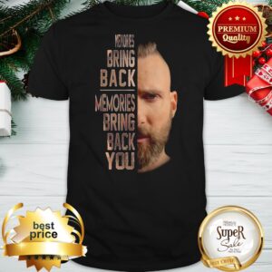Adam Levine Memories Bring Back Memories Bring Back You Shirt