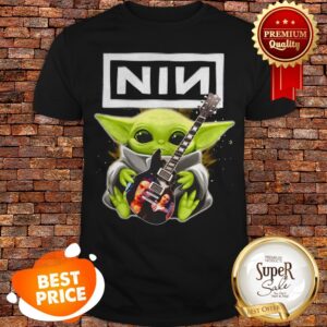 Nice Baby Yoda Hug Nine Inch Nails Guitar Star Wars Shirt