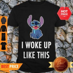 Awesome Stitch – I Woke Up Like This Shirt