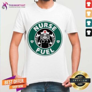 Official Nurse Fuel Starbuck Coffee Shirt