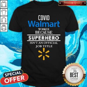 Important Covid Walmart Worker Because Superhero Isn’t An Official Job Tile Shirt