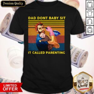Attractive Defying Gender Roles Dad Dont Baby Sit It Called Parenting Vintage Retro Shirt
