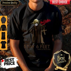 Master Yoda Face Mask Mrs Fields Please Remember Stay 6 Feet Have A Nice Day Shirt