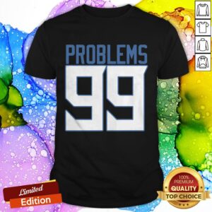 Official Tennessee 99 Problems Shirt