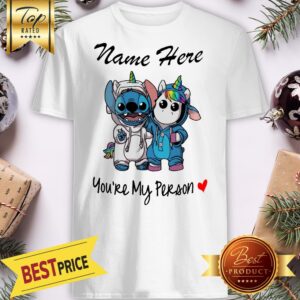Name Here Stitch & Unicorn You're My Person Shirt